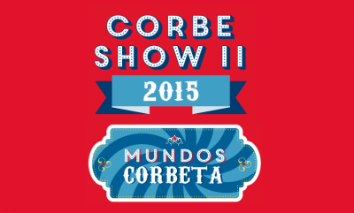 Corbeshow II "Vive nuestros mundos corbeta"